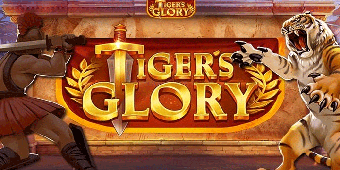 Panduan Lengkap Memperoleh Cuan di Slot Tiger’s Glory