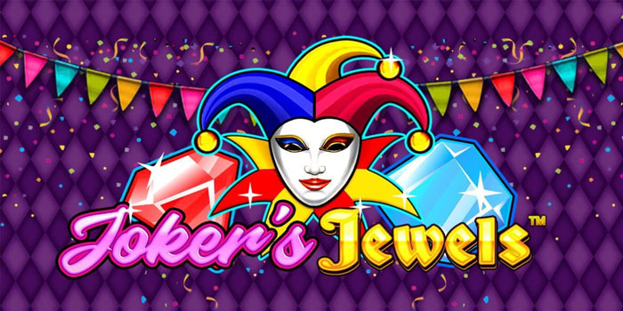Panduan Memahami Fitur Dan Bonus di Slot Joker's Jewels